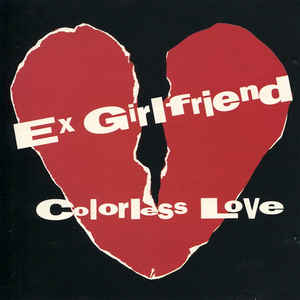 Ex Girlfriend: Colorless Love Promo w/ Artwork