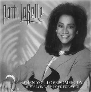 Patti LaBelle: When You Love Somebody (I'm Saving My Love For You) Promo w/ Artwork