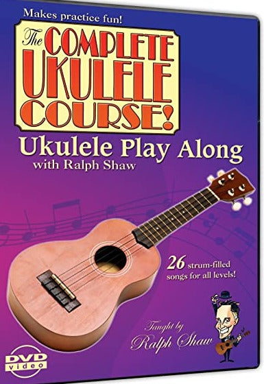 The Complete Ukulele Course: Ukulele Play Along With Ralph Shaw