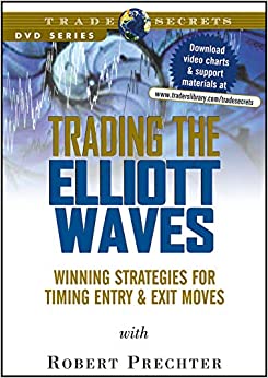 Trading The Elliott Waves: Winning Strategies For Timing Entry & Exit Moves