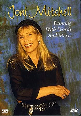 Joni Mitchell: Painting With Words & Music