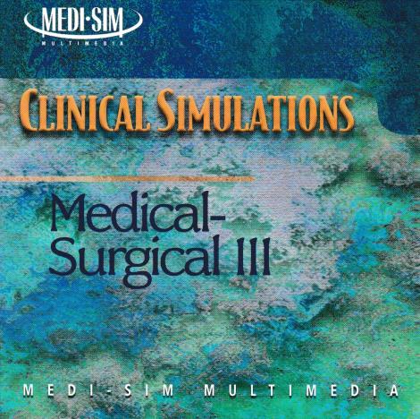 Clinical Simulations: Medical-Surgical III