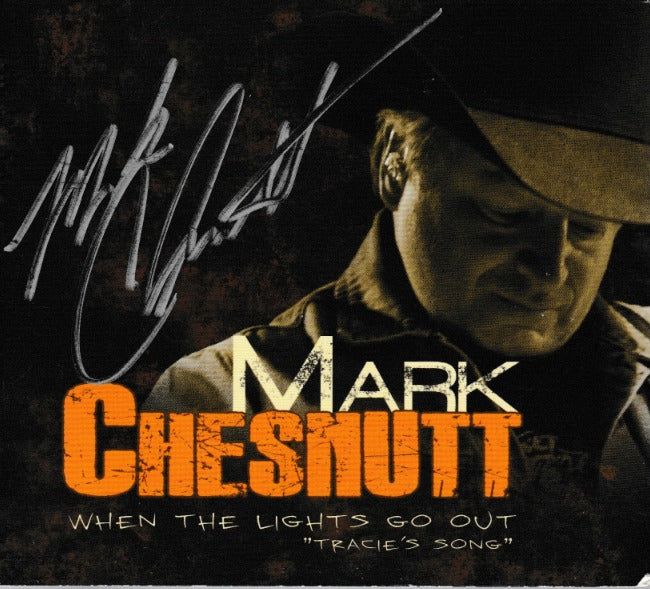 Mark Chesnutt: When The Lights Go Out: Tracie's Song w/ Autographed Artwork