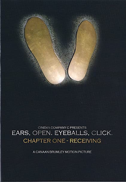 Ears Open Eyeballs Click: Chapter One: Receiving