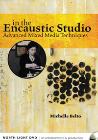 In The Encaustic Studio: Advanced Mixed Media Techniques
