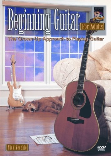 Beginning Guitar For Adults: The Grown-Up Approach To Playing Guitar