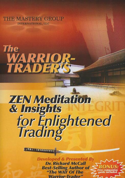 The Warrior-Trader's: Zen Meditation & Insights For Enlightened Trading
