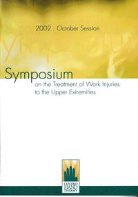 Symposium On The Treatment Of Work Injuries To The Upper Extremities October 2002