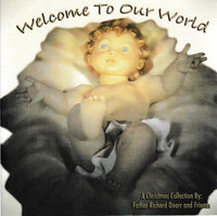 Welcome To Our World: A Christmas Collection By Father Richard Doerr & Friends w/ Artwork