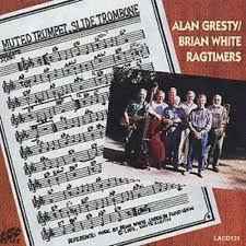 Alan Gresty/Brian White Ragtimers: Muted Trumpet, Slide Trombone w/ Artwork