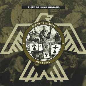 Flux Of Pink Indians: Strive To Survive & Neu Smell w/ Artwork