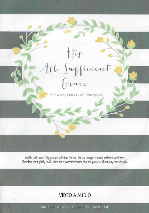 His All-sufficient Grace: 2015 When Leaders Lead Conference 4-Disc Set