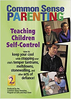Common Sense Parenting: Teaching Children Self-Control Volume 2