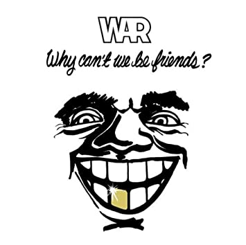 War: Why Can't We Be Friends?