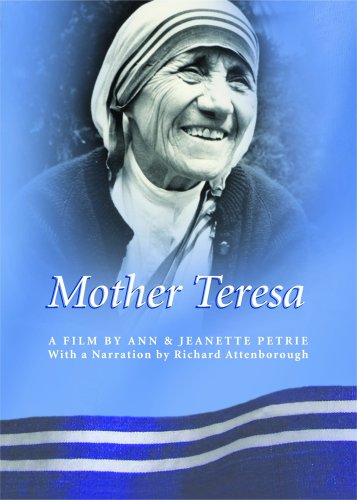 Mother Teresa: A Film By Ann & Jeanette Petrie