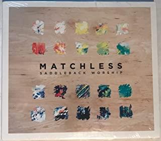 Saddleback Worship: Matchless w/ Artwork