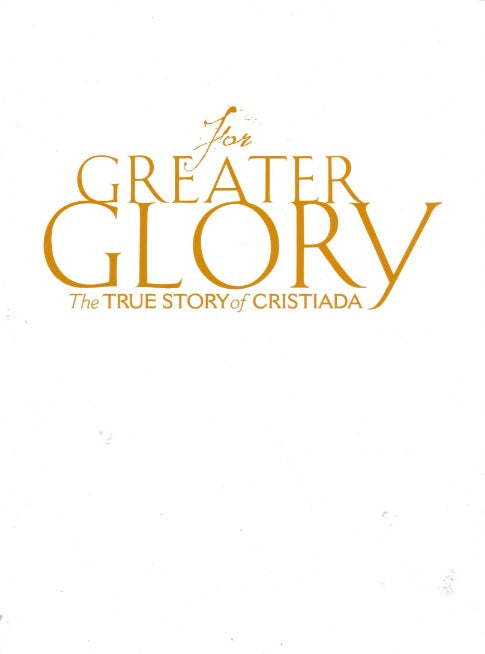 For Greater Glory: The True Story Of Cristiada: For Your Consideration