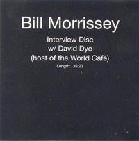 Bill Morrissey Interview Disc With David Dye (Host Of The World Cafe) Promo w/ Artwork