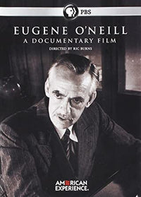American Experience: Eugene O'Neill: A Documentary Film - NeverDieMedia