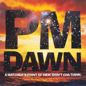 P.M. Dawn: A Watcher's Point Of View (Don't 'Cha Think) Promo w/ Artwork