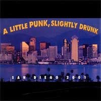 A Little Punk, Slightly Drunk: San Diego 2001 w/ Artwork