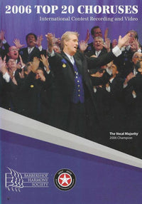 Barbershop Harmony Society: 2006 Top 20 Choruses - NeverDieMedia