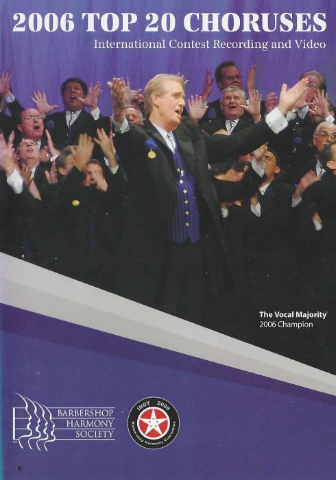 Barbershop Harmony Society: 2006 Top 20 Choruses - NeverDieMedia