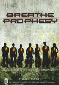 Breathe Prophesy: A Training Course In The Prophetic MP3 - NeverDieMedia