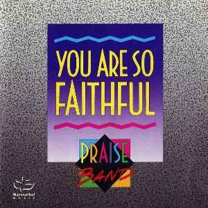 Praise Band: You Are So Faithful