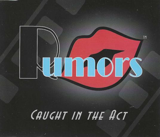 Rumors: Caught In The Act
