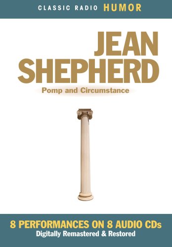 Jean Shepherd: Pomp and Circumstance 8-Disc Set