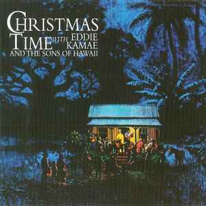Christmas Time With Eddie Kamae And The Sons Of Hawaii