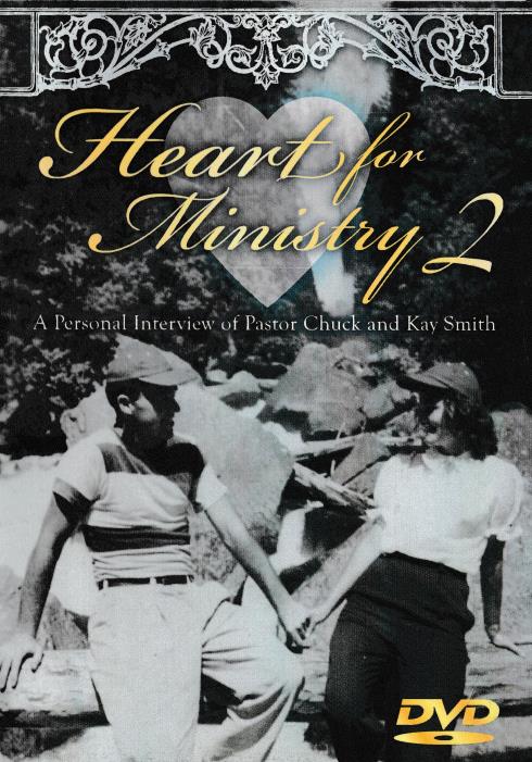 Heart For Ministry 2: A Personal Interview Of Pastor Chuck & Kay Smith