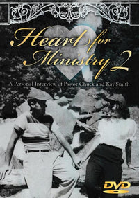 Heart For Ministry 2: A Personal Interview Of Pastor Chuck & Kay Smith