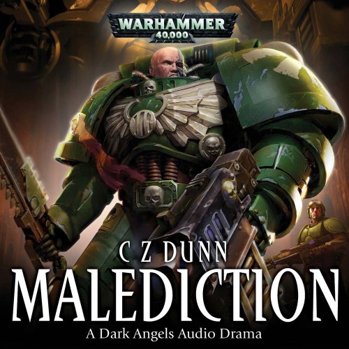 Malediction: Warhammer 40,000: A Dark Angels Audio Drama