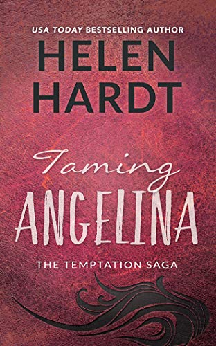 Taming Angelina: The Temptation Saga Unabridged