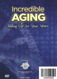 Incredible Aging: Adding Life To Your Years