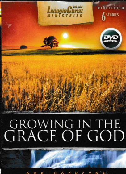 Growing In The Grace Of God By Bob Hoekstra