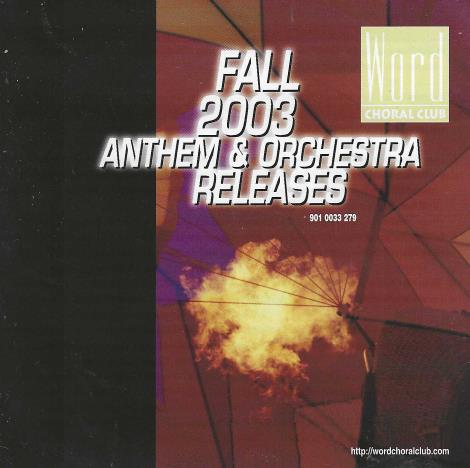 Word Choral Club: Anthem & Orchestra Releases Fall 2003 2-Disc Set