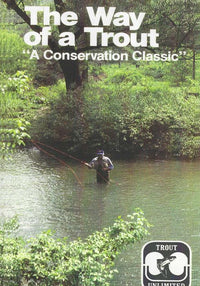The Way Of A Trout: A Conservation Classic