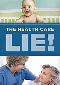 The Health Care Lie