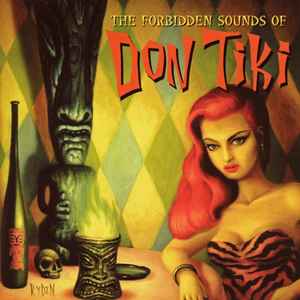 Don Tiki: The Forbidden Sounds Of Don Tiki