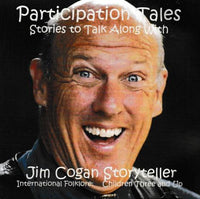 Participation Takes: Stories To Talk Along With Jim Cogan Storyteller