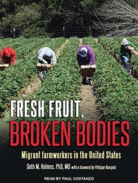 Fresh Fruit, Broken Bodies: Migrant Farmworkers In The United States MP3