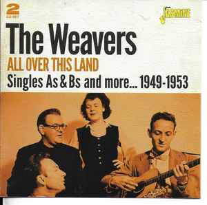 The Weavers: All Over This Land: Singles As & Bs And More... 1949-1953 2-Disc Set