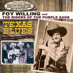 Foy Willing And The Riders Of The Purple Sage: Texas Blues: The Classic Years 1944-50 2-Disc Set