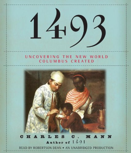 1493: Uncovering The New World Columbus Created Unabridged 14-Disc Set