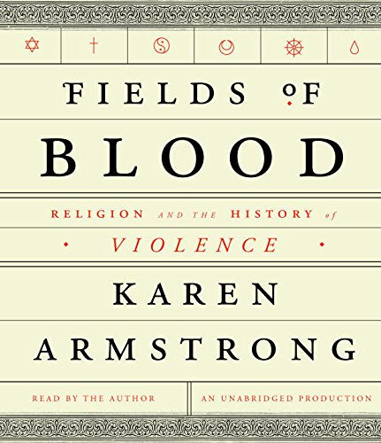 Fields Of Blood: Religion And The History Of Violence Unabridged 16-Disc Set