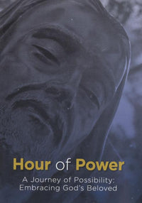 Hour Of Power: A Journey Of Possibility: Embracing God's Beloved