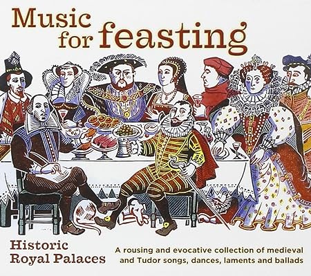Music For Feasting: Medieval & Tudor Times